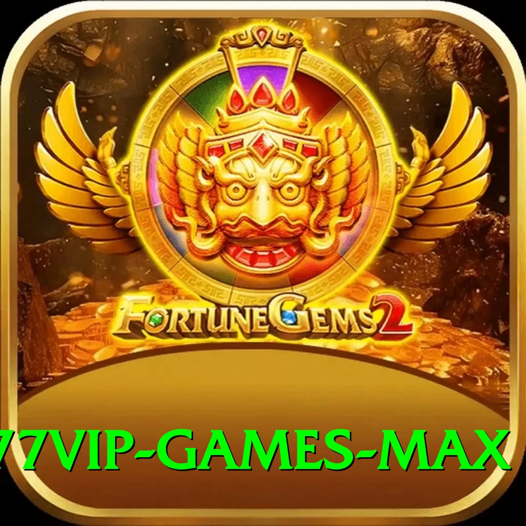 77vip Games Max - 2
